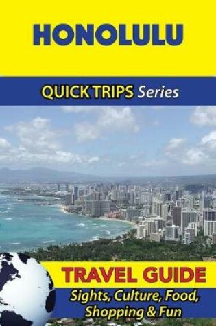 Cover of Honolulu Travel Guide (Quick Trips Series)