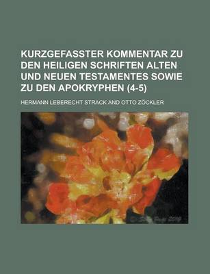 Book cover for Kurzgefasster Kommentar Zu Den Heiligen Schriften Alten Und Neuen Testamentes Sowie Zu Den Apokryphen (4-5 )