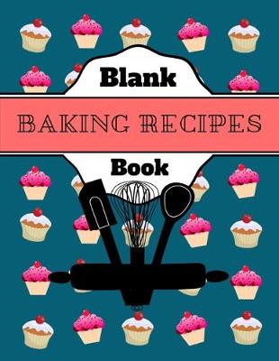 Book cover for Blank Baking Recipes Book