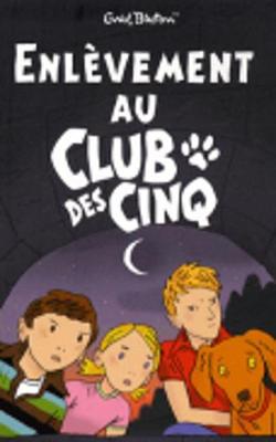 Book cover for Le Club des Cinq 15/Enlevement au club des cinq