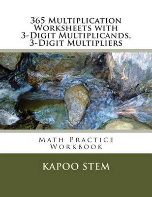 Book cover for 365 Multiplication Worksheets with 3-Digit Multiplicands, 3-Digit Multipliers