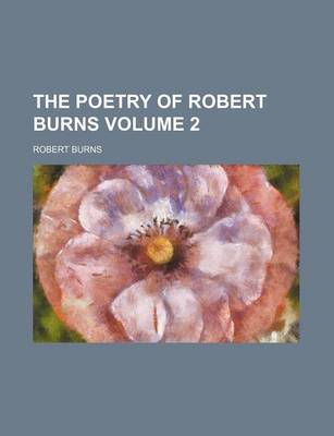 Book cover for The Poetry of Robert Burns Volume 2