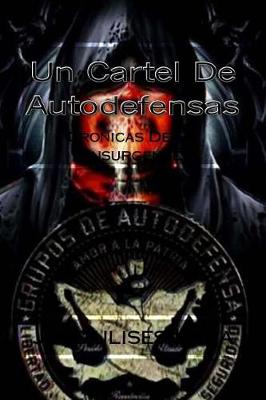 Book cover for Un Cartel De Autodefensas