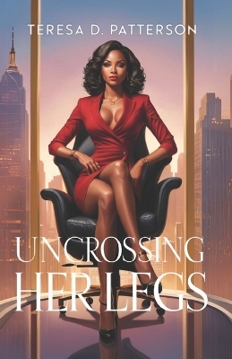 Book cover for Uncrossing Her Legs