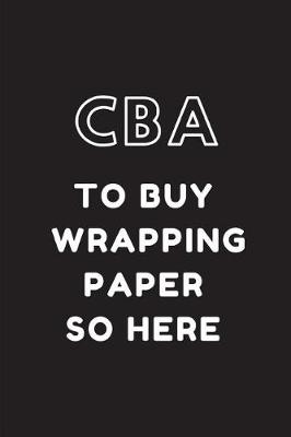 Book cover for CBA to Buy Wrapping Paper So Here