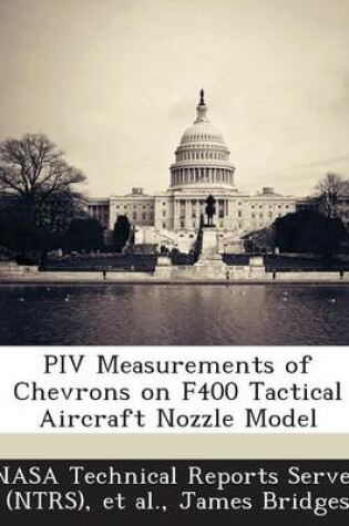 Cover of Piv Measurements of Chevrons on F400 Tactical Aircraft Nozzle Model