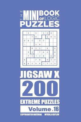 Cover of The Mini Book of Logic Puzzles - Jigsaw X 200 Extreme (Volume 16)