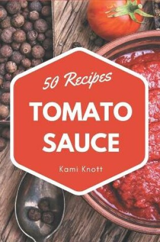 Cover of 50 Tomato Sauce Recipes