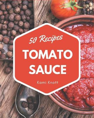 Book cover for 50 Tomato Sauce Recipes