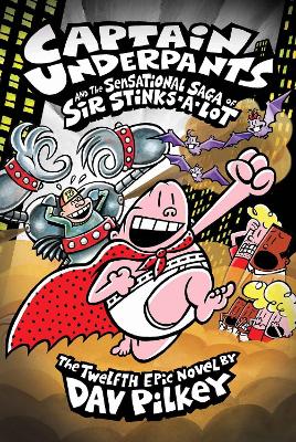 Cover of Captain Underpants 12: Captain Underpants and the Sensational Saga of Sir Stinks-A-Lot