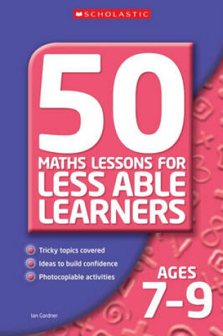 Cover of 50 Maths Lessons for Less Able Learners Ages 7-9