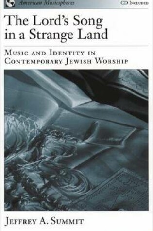 Cover of Lord's Song in a Strange Land, The: Music and Identity in Contemporary Jewish Worship. American Musicspheres.