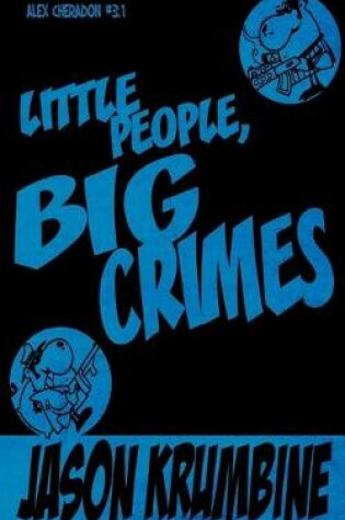 Cover of Little People, Big Crimes