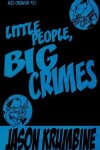 Book cover for Little People, Big Crimes