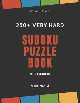 Book cover for Sudoku Puzzle Book with Solutions - 250+ Very Hard - Volume 4