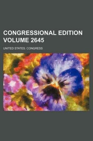 Cover of Congressional Edition Volume 2645