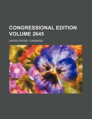 Book cover for Congressional Edition Volume 2645