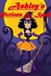 Book cover for Ashley's Potions & Spells