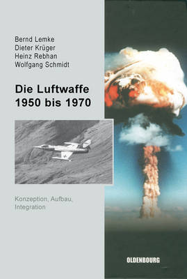 Book cover for Die Luftwaffe 1950 Bis 1970