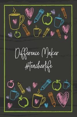 Book cover for Difference Maker #teacherlife