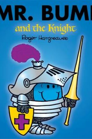 Cover of Mr Men and Little Miss: Mr Bump and the Knight