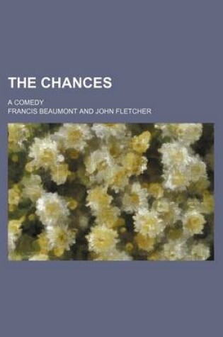 Cover of The Chances; A Comedy