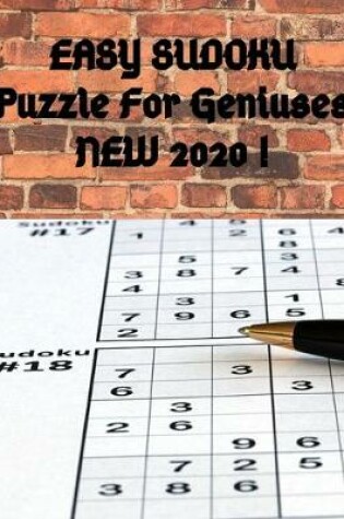 Cover of EASY SUDOKU Puzzle For Geniuses NEW 2020 !