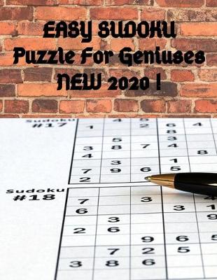 Book cover for EASY SUDOKU Puzzle For Geniuses NEW 2020 !