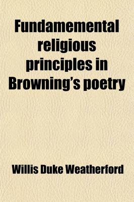 Book cover for Fundamemental Religious Principles in Browning's Poetry