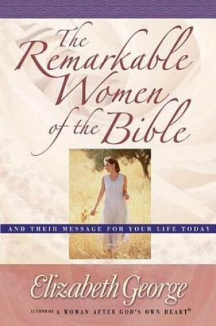 Cover of The Remarkable Women of the Bible