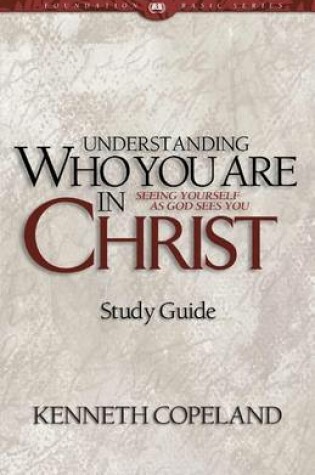 Cover of Understanding Who You Are in Christ Study Guide