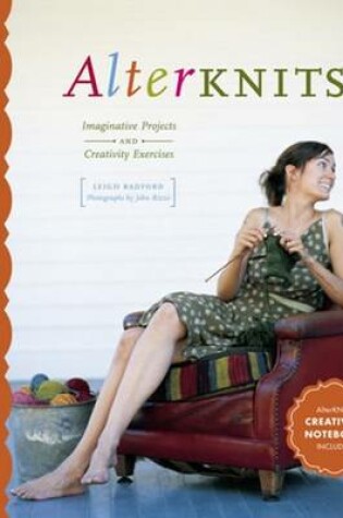Cover of Alterknits: Imaginative Projects and Cool Creativity Excercises