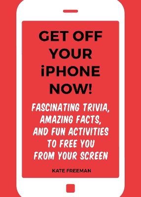 Book cover for Get Off Your iPhone Now!