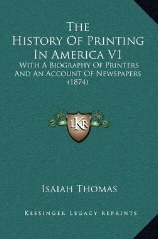 Cover of The History of Printing in America V1