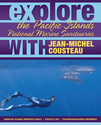 Book cover for Explore the Pacific Islands National Marine Sanctuaries with Jean-Michel Cousteau