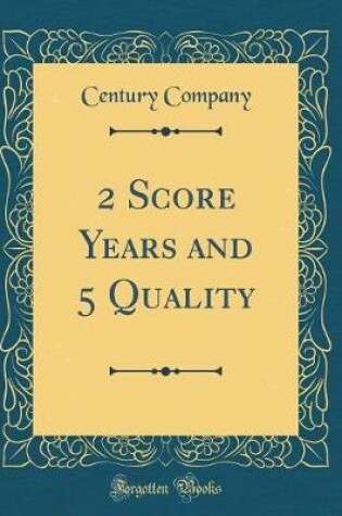 Cover of 2 Score Years and 5 Quality (Classic Reprint)
