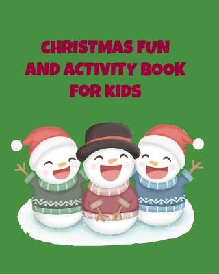 Book cover for Christmas Fun And Activity Book For Kids