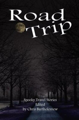 Cover of Road Trip (Spooky Travel Stories)