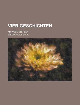 Book cover for Vier Geschichten; Am Wege Sterben