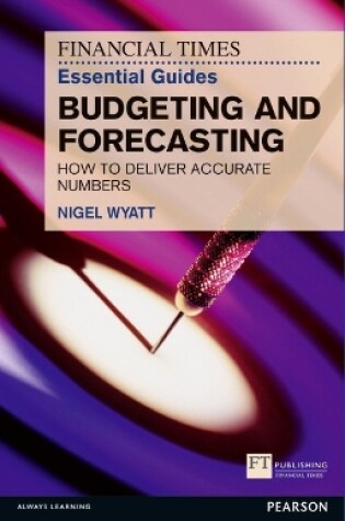 Cover of Financial Times Essential Guide to Budgeting and Forecasting, The