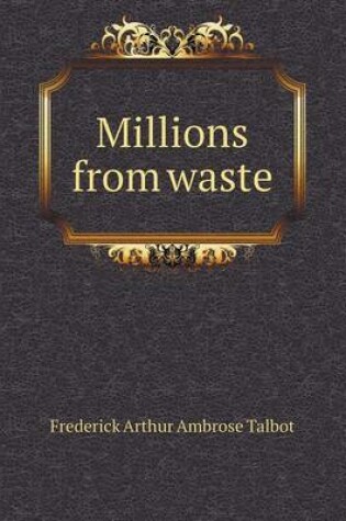 Cover of Millions from waste