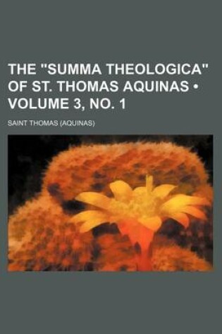 Cover of The "Summa Theologica" of St. Thomas Aquinas (Volume 3, No. 1 )