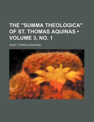 Book cover for The "Summa Theologica" of St. Thomas Aquinas (Volume 3, No. 1 )