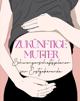 Book cover for Zukünftige Mutter