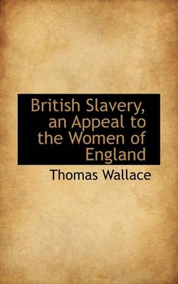 Book cover for British Slavery, an Appeal to the Women of England