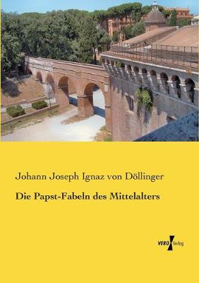 Book cover for Die Papst-Fabeln des Mittelalters