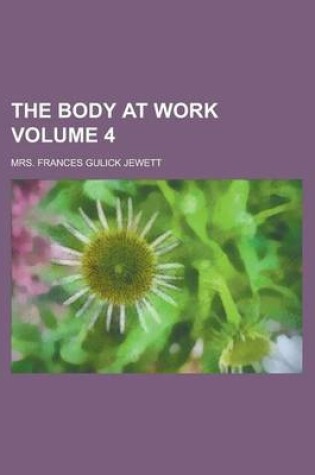 Cover of The Body at Work Volume 4