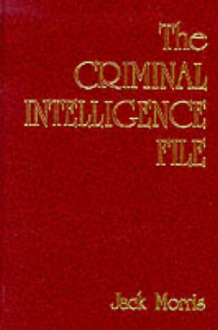 Cover of The Criminal Intelligence File