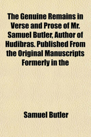 Cover of The Genuine Remains in Verse and Prose of Mr. Samuel Butler, Author of Hudibras. Published from the Original Manuscripts Formerly in the