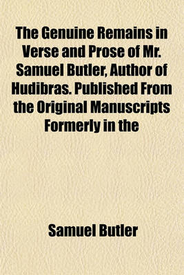 Book cover for The Genuine Remains in Verse and Prose of Mr. Samuel Butler, Author of Hudibras. Published from the Original Manuscripts Formerly in the